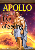 Apollo and the Eye of Seeing - a novel by Apollo GT